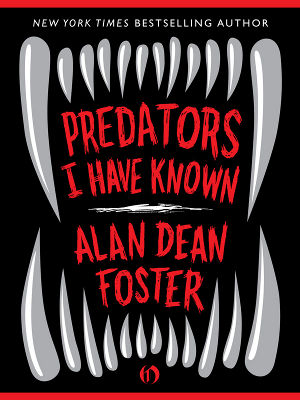 Predators I Have Known by Alan Dean Foster